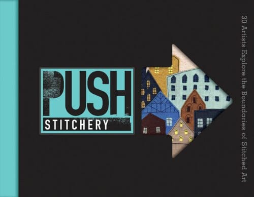 Push: Stitchery - The Best Textile Art Book! PUSH Stitchery by Jamie Chalmers