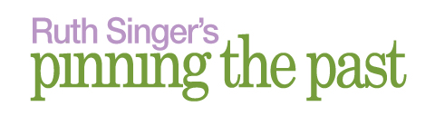 Pinning The Past With Ruth Singer Pinning The Past with Ruth Singer